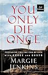 You Only Die Once...