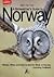 A Birdwatcher's Guide to Norway - Where, When and How to find the Birds of Norway including Svalbard
