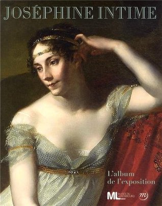 Joséphine intime : L'album de l'exposition (Paperback)