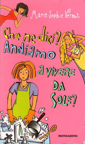 Che ne dici? Andiamo a vivere da sole (Paperback)