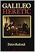 Galileo: Heretic
