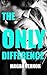 The Only Difference (The Only Series)