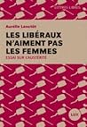 Les libéraux n'aiment pas les femmes  by Aurélie Lanctôt