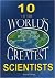 10 of the World's Greatest Scientists by Kieran Jordan