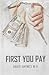 First You Pay