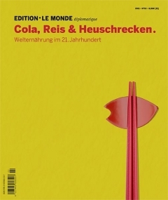 Cola, Reis & Heuschrecken. Welternährung im 21. Jahrhundert (LMD # 10)