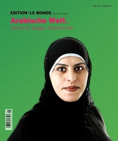 Arabische Welt. Ölscheichs, Blogger, Muslimbrüder (LMD # 11)
