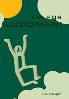 Fri for ludomani