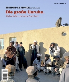 Die große Unruhe. Afghanistan und seine Nachbarn (LMD #17)