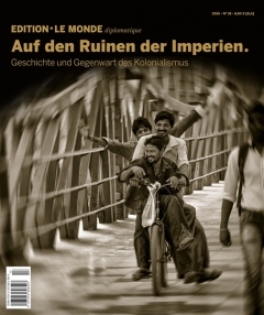 Auf den Ruinen der Imperien. Geschichte und Gegenwart des Kolonialismus (LMD #18)