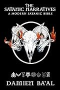 The Satanic Narratives: A Modern Satanic Bible
