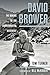 David Brower: The Making of the Environmental Movement
