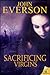 Sacrificing Virgins by John Everson