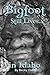 Bigfoot Still Lives in Idaho by Becky Cook