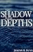 The Shadow in the Depths