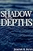 The Shadow in the Depths