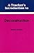 Teacher's Introduction to Deconstruction (Ncte Teacher's Introduction Series)