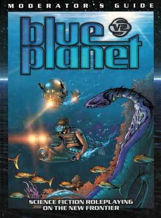 Blue Planet: Moderator's Guide (Sci-Fi Roleplaying)