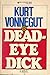 Deadeye Dick by Kurt Vonnegut Jr.