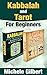 Kabbalah And Tarot For Beginners Box Set (Kabbalah,Tarot,Wicca,Mindfulness,Astrology,Numerology,Palmistry)