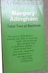 Take Two at Bedtime by Margery Allingham Take Two at Bedtime by Margery Allingham