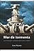 Mar de tormenta: La última gran campaña naval de la historia