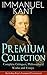 Premium Collection: Complete Critiques, Philosophical Works and Essays