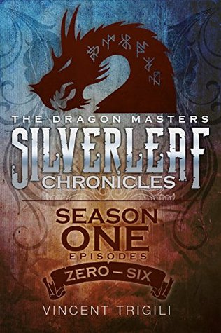 The Silverleaf Chronicles (The Dragon Masters Book 1)