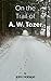 On the Trail of A. W. Tozer...
