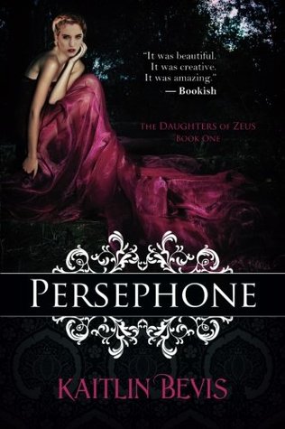 Persephone Daughters Of Zeus 1 By Kaitlin Bevis
