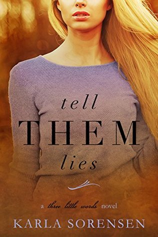 Tell Them Lies (Three Little Words, #3)