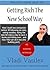 Getting Rich The New School Way: How I Built Two Companies Before 30 Following No Rules, Eating Noodles, Riding The Bike 60 Miles a Day to Save 2 bucks… and How YOU Can Do it Too (the building part)!