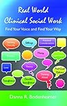 Real World Clinical Social Work by Danna R. Bodenheimer