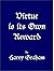 Virtue is its Own Reward
