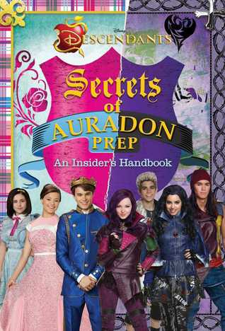 Disney Descendants Secrets Of Auradon Prep Insider S Handbook By Matthew Sinclair Foreman
