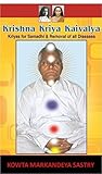 KRISHNA KRIYA KIVALYA by MARKANDEYA SASTRY KOWTA