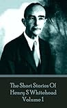 The Short Stories Of Henry S Whitehead - Volume 1