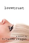 lovetrust by T/James Reagan