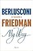 My way. Berlusconi si racconta a Friedman