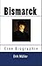 Bismarck. Eine Biographie. (German Edition)