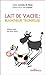 Lait de vache : blancheur trompeuse (French Edition)