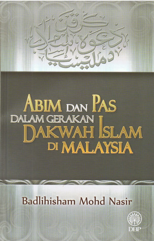 ABIM dan PAS Dalam Gerakan Dakwah Islam Di Malaysia (Paperback)