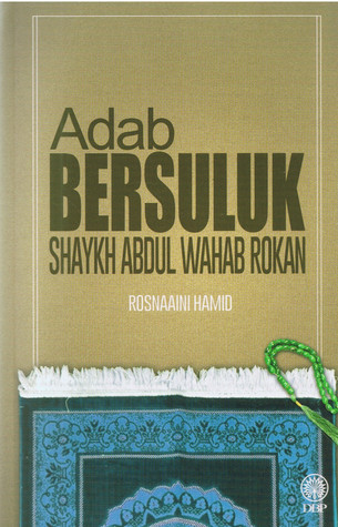 Adab Bersuluk Shaykh Abdul Wahab Rokan