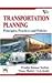 Transportation Planning: Principles, Practices and Policies