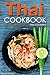 Thai Cookbook: The Ultimate Guide to Thai Cooking