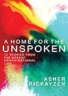 A home for the unspoken: 12 stories from the mess of organisational life