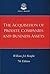 The Acquisition of Private Companies and Business Assets: With Disk (Commercial Series)