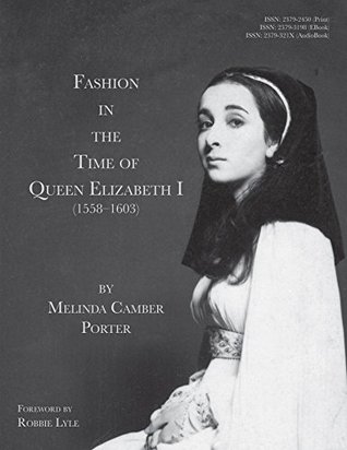 Fashion in the Time of Queen Elizabeth I (1558-1603): Vol 2, No 1