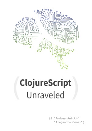 Clojurescript Unraveled (ebook)