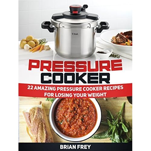 Pressure Cooker 22 Amazing Pressure Cooker Recipes for Losing Your